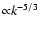${\propto} k^{-5/3}$