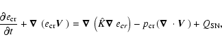 \begin{displaymath}\frac{{\partial}^{} {e_{\rm cr}}}{{\partial} {t}^{}} +\mbox{{...
...$\nabla$ }} \cdot \mbox{{\boldmath$V$ }} \right)
+ Q_{\rm SN},
\end{displaymath}