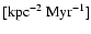 $[\mbox{kpc}^{-2}~\mbox{Myr}^{-1}]$