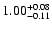 $\rm 1.00^{+0.08}_{-0.11}$
