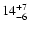 $\rm 14^{+7}_{-6}$