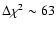 $\Delta \chi^2 \sim 63$