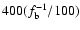 $400 (f_{\rm b}^{-1}/100)$