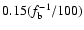 $0.15 (f_{\rm b}^{-1}/100)$