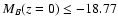 $M_B(z=0) \leq -18.77$
