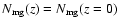 $N_{\rm mg}(z) = N_{\rm mg}(z=0)$