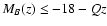 $M_{B}(z) \leq -18-Qz$