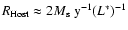 $R_{\rm Host}\approx2M_{\rm s}~{\rm y}^{-1}(L^{*})^{-1}$