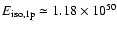 $E_{\rm iso,1p} \simeq 1.18 \times 10^{50}$