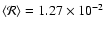 $\left\langle {\cal R}\right\rangle=1.27\times10^{-2}$