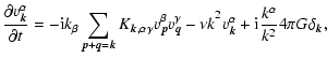 $\displaystyle \frac{\partial v_{\vec{k}}^{\alpha }}{\partial t}=-{\rm i}k_{\bet...
...v_{\vec{k}}^{\alpha }+{\rm i}\frac{k^{\alpha }}{k^{2}}4\pi G\delta _{\vec{k}} ,$