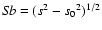 ${\it Sb} = (s^2 - {s_0}^2)^{1/2}$