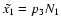 $\tilde{x_1} = p_3 N_1$