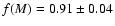$f(M) =
0.91\pm0.04$