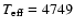 $T_{\rm eff} = 4749$