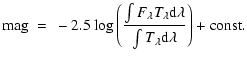 $\displaystyle {\rm mag}~=~-2.5~{\rm\log}\left(\frac{\int{F_{\lambda}T_{\lambda}\rm d\lambda}}
{\int{T_{\lambda}\rm d\lambda}}\right)+{\rm const}.$