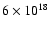 $6 \times 10^{18}$