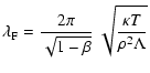 $\displaystyle \lambda_{\rm F}=\frac{2\pi}{\sqrt{1-\beta}}~\sqrt{\frac{\kappa T}{\rho^2\Lambda}}$