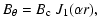 $\displaystyle B_{\theta } = B_{\rm c} ~J_1(\alpha r) ,$