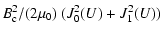 $\displaystyle B_{\rm c} ^2 /(2 \mu_0) ~(J_0^2(U)+J_1^2(U))$