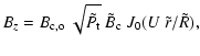 $\displaystyle B_{z} = B_{\rm c,o} ~\sqrt{ \tilde{ P_{\rm t} } } ~ \tilde{B}_{\rm c} ~J_0(U~ \tilde{r} / \tilde{R} ) ,$