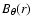 $B_{\theta}(r)$
