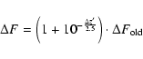 \begin{displaymath}\Delta F=\left(1+10^{-\frac{\Delta z^\prime}{2.5}}\right)\cdot \Delta F_{\rm old}
\end{displaymath}