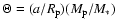 $\Theta = (a/R_{\rm p})(M_{\rm p}/M_*)$