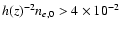 $h(z)^{-2} n_{e,0} > 4 \times 10^{-2}$