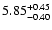$5.85_{\rm -0.40}^{+0.45}$