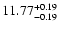 $11.77_{\rm -0.19}^{+0.19}$