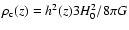 $\rho_{\rm c}(z)= h^{2}(z) 3 H_0^2 / 8 \pi G$