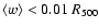 $\langle w \rangle < 0.01~R_{500}$