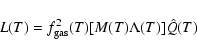 \begin{displaymath}L(T) = f_{\rm gas}^2(T) [M(T) \Lambda(T)] \hat{Q}(T)
\end{displaymath}