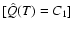 $[\hat{Q}(T) = C_1]$