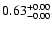 $ 0.63_{\rm -0.00}^{+0.00}$