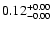 $ 0.12_{\rm -0.00}^{+0.00}$