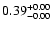 $ 0.39_{\rm -0.00}^{+0.00}$
