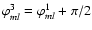$\varphi_{ml}^{3} = \varphi_{ml}^{1} +\pi/2$