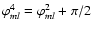 $\varphi_{ml}^{4} = \varphi_{ml}^{2} +\pi/2$