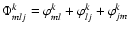 $\Phi_{mlj}^{k} = \varphi_{ml}^{k}+
\varphi_{lj}^{k} + \varphi_{jm}^{k}$