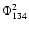 $\Phi_{134}^{2}$