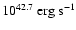 $10^{42.7}~{\rm erg~s}^{-1}$