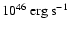 $10^{46}~{\rm erg~s}^{-1}$