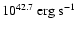 $10^{42.7}~{\rm erg\ s}^{-1}$
