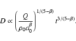 \begin{displaymath}D \propto \left( \frac{Q}{\rho_0 a_0^{\beta}} \right)^{1 / \left( 5 - \beta \right)} t^{3/ \left( 5 - \beta \right)}.
\end{displaymath}