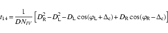 \begin{displaymath}%
t_{14}\!=\!\frac{1}{DN_{IV}}\left[D_{\rm R}^2 \!- \!D_{\rm ...
..._{\rm R} \cos (\varphi _{\rm R}\! - \!\Delta _{\rm c} )\right]
\end{displaymath}