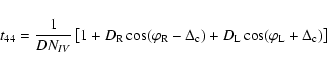 \begin{displaymath}%
t_{44}=\frac{1}{DN_{IV}}\left[1 + D_{\rm R} \cos (\varphi _...
...+ D_{\rm L} \cos (\varphi _{\rm L} + \Delta _{\rm c} )\right]
\end{displaymath}