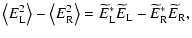$\displaystyle \left\langle E_{\rm L}^2\right\rangle -\left\langle E_{\rm R}^2\r...
...lde E_{\rm L}^*\widetilde E_{\rm L}-\widetilde E_{\rm R}^*\widetilde E_{\rm R},$