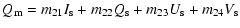 $\textstyle Q_{\rm m}=m_{21}I_{\rm s}+m_{22}Q_{\rm s}+m_{23}U_{\rm s}+m_{24}V_{\rm s}$